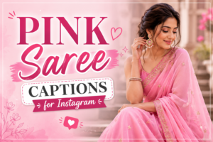 Pink Saree Captions for Instagram – 150+ Cute, Stylish & Elegant Captions 💖
